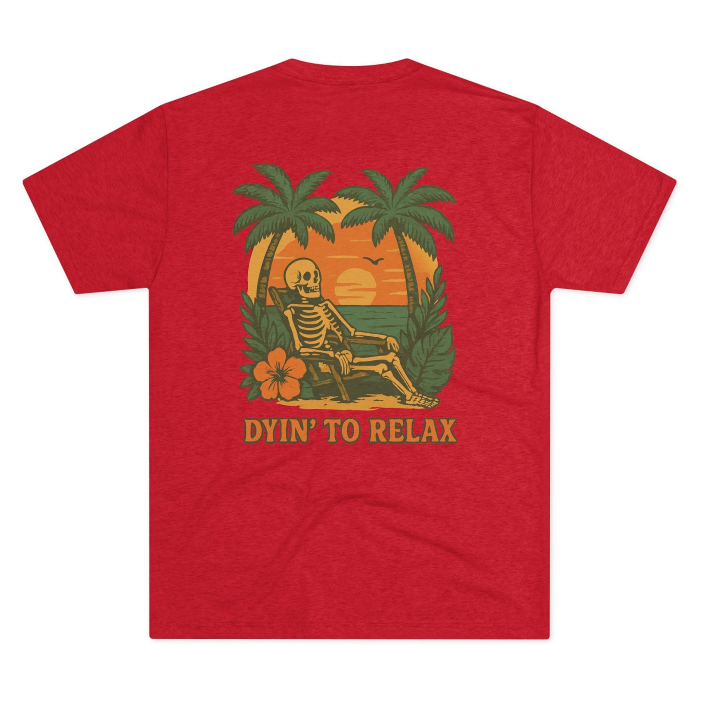 Dyin' to Relax SS T-shirt
