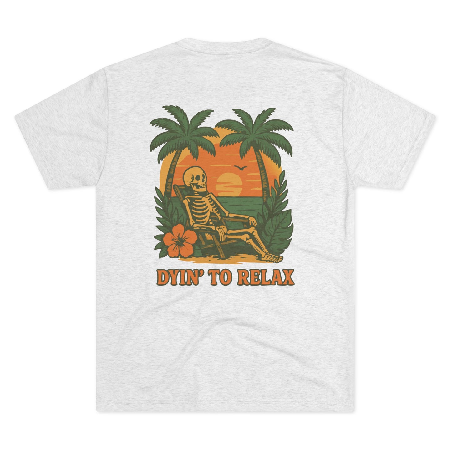 Dyin' to Relax SS T-shirt