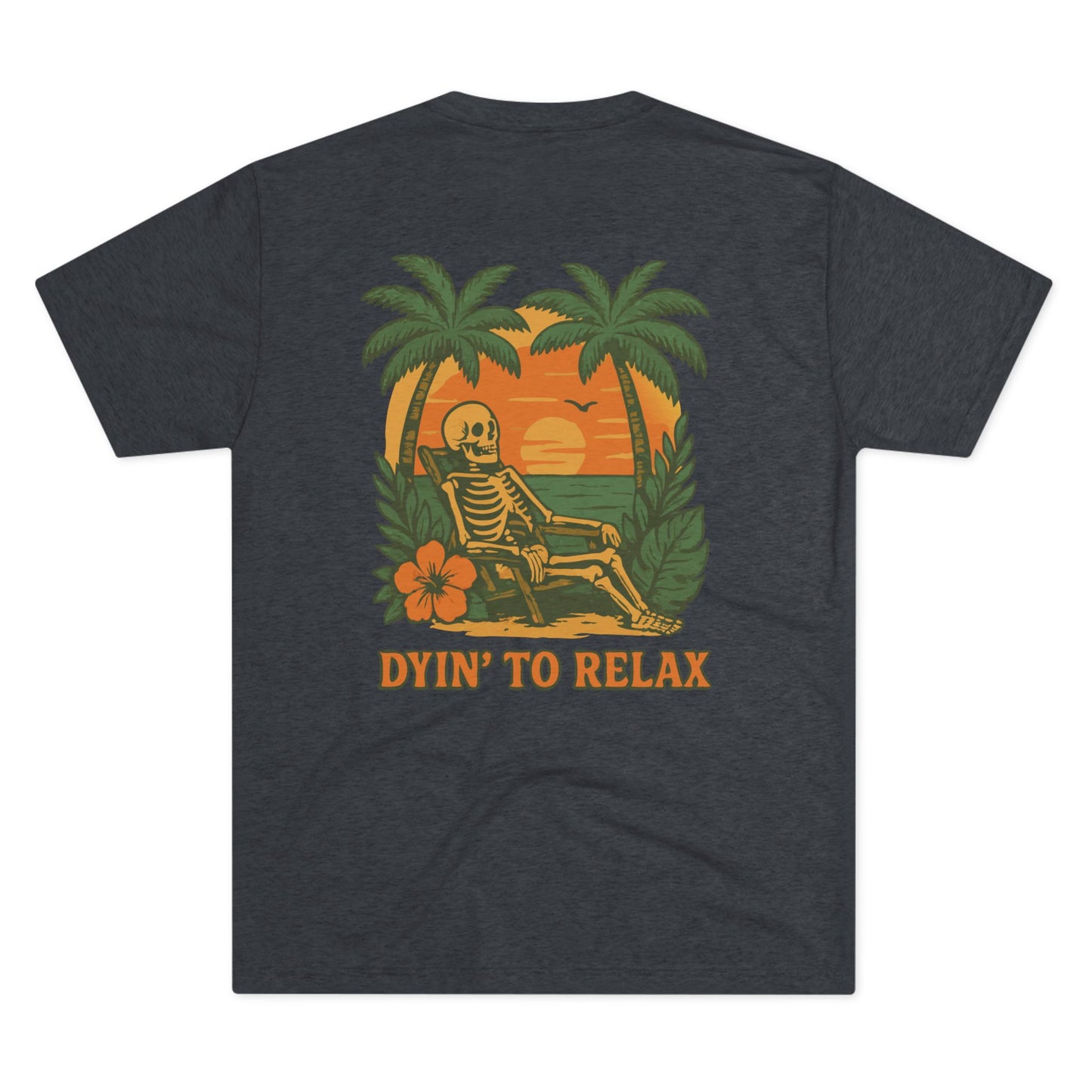 Dyin' to Relax SS T-shirt