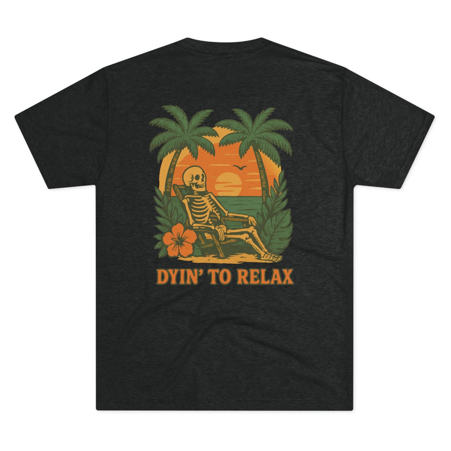 Dyin' to Relax SS T-shirt