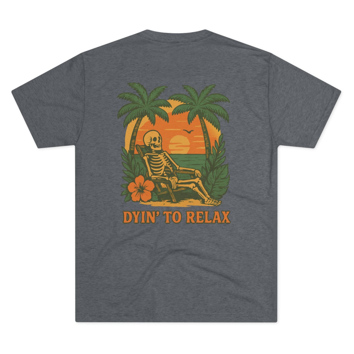 Dyin' to Relax SS T-shirt